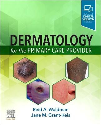 Dermatology for the Primary Care Provider - Reid A. Waldman, Jane M. Grant-Kels