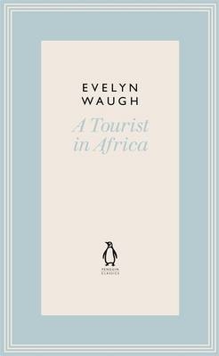 Tourist in Africa (21) -  Evelyn Waugh