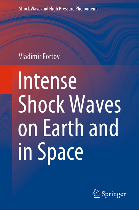 Intense Shock Waves on Earth and in Space - Vladimir Fortov