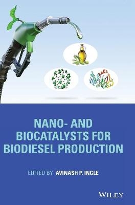 Nano- and Biocatalysts for Biodiesel Production - 