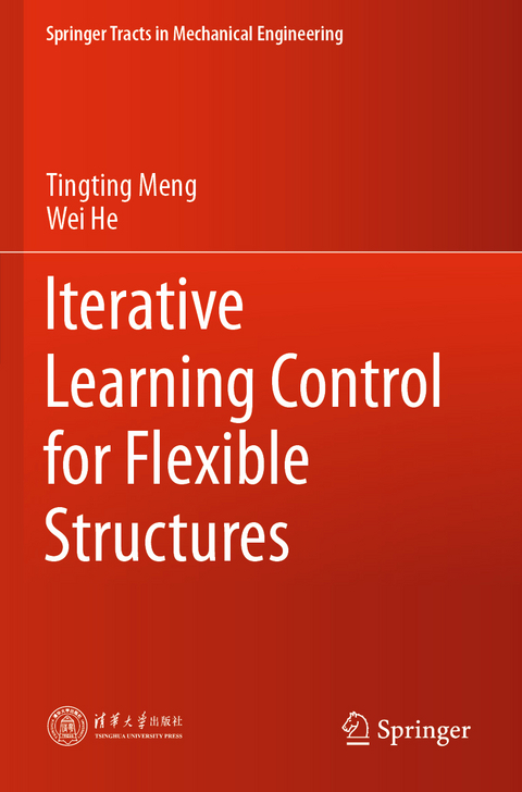 Iterative Learning Control for Flexible Structures - Tingting Meng, Wei He