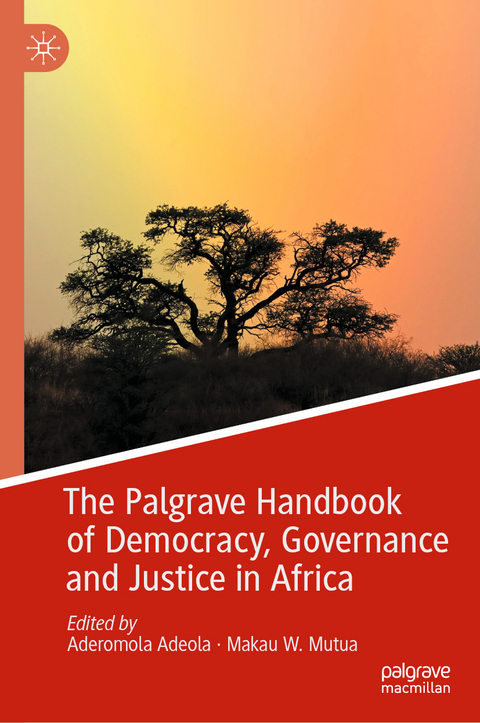 The Palgrave Handbook of Democracy, Governance and Justice in Africa - 
