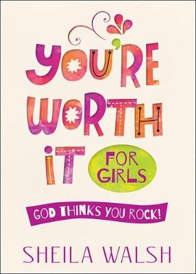 You're Worth It for Girls - Sheila Walsh