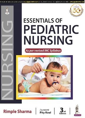 Essentials of Pediatric Nursing - Rimple Sharma