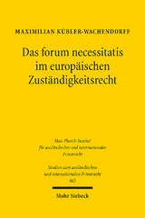 Das forum necessitatis im europäischen Zuständigkeitsrecht - Maximilian Kübler-Wachendorff