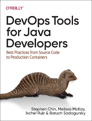 DevOps Tools for Java Developers - Stephen Chin, Melissa McKay, Ixchel Ruiz, Baruch Sadogursky