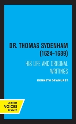 Dr. Thomas Sydenham (1624-1689) - Kenneth Dewhurst