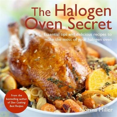 Halogen Oven Secret -  Norma Miller