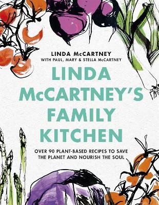 Linda McCartney's Family Kitchen - Linda McCartney, Paul McCartney, Mary McCartney, Stella McCartney