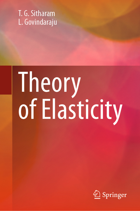 Theory of Elasticity - T. G. Sitharam, L. Govindaraju