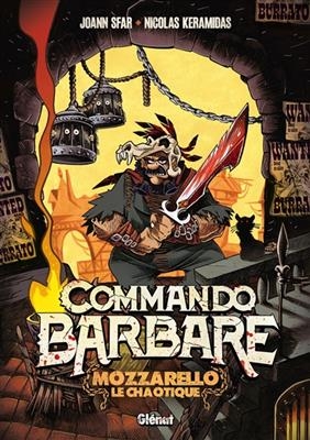 Commando barbare : Mozzarello le chaotique : le roman illustré - Joann Sfar
