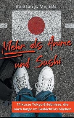 Mehr als Anime und Sushi - Karsten S. Michels