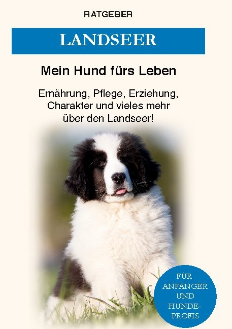 Landseer - Mein Hund fürs Leben Ratgeber