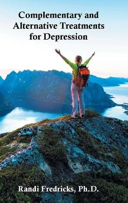 Complementary and Alternative Treatments for Depression - Randi Fredricks