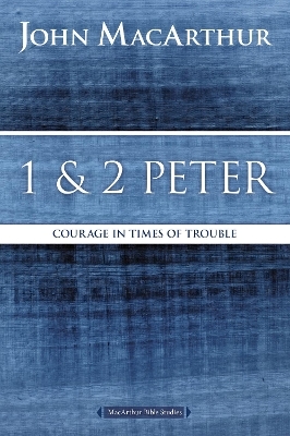 1 and 2 Peter - John F. MacArthur