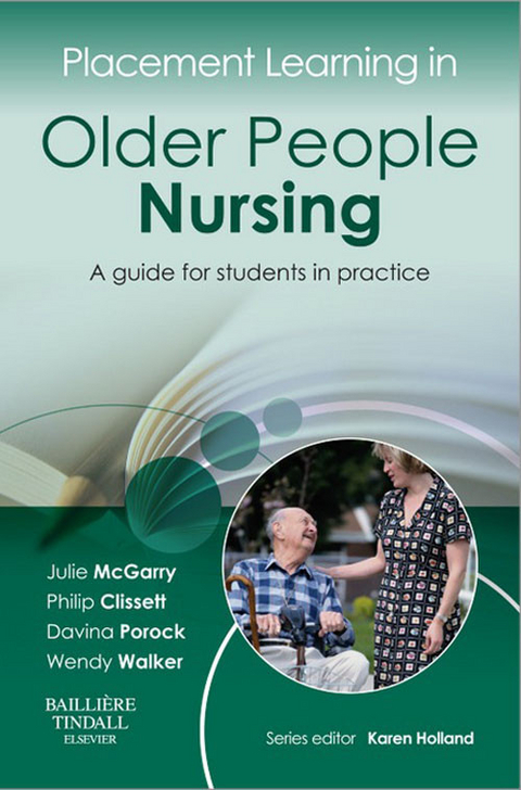 Placement Learning in Older People Nursing -  Philip Clissett,  Julie McGarry,  Davina Porock,  Wendy Louise Walker