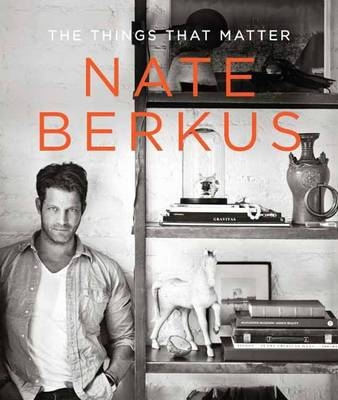 Things That Matter -  Nate Berkus