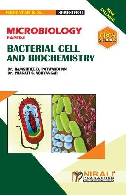 Microbiology (Paper--I) Bacterial Cell and Biochemistry [2 Credits] - Rajashree Bhalchandra Patwardhan, Pragati Sunil Abhyankar