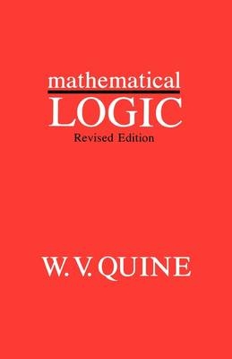 Mathematical Logic -  Willard van Orman Quine