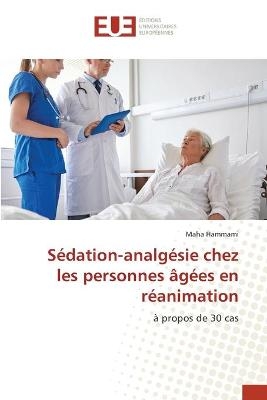 Sédation-analgésie chez les personnes âgées en réanimation - Maha Hammami