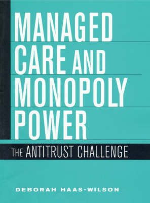 Managed Care and Monopoly Power -  Deborah HAAS-WILSON