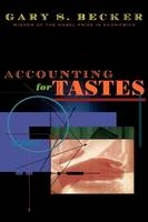 Accounting for Tastes -  Gary S. Becker