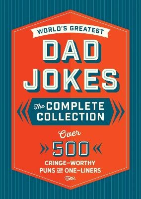 The World's Greatest Dad Jokes: The Complete Collection (The Heirloom Edition) -  Editors of Cider Mill Press