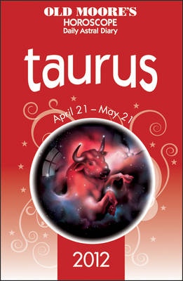 Old Moore's Horoscope 2012 Taurus -  Francis Dr Moore