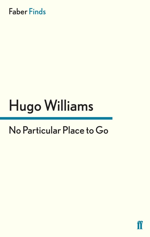 No Particular Place to Go -  Hugo Williams