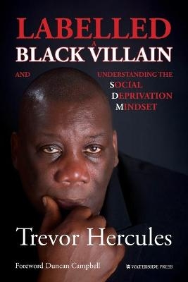 Labelled a Black Villain - Trevor Hercules