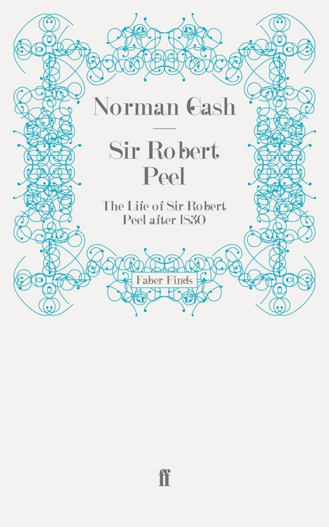 Sir Robert Peel -  Norman Gash