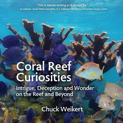 Coral Reef Curiosities - Chuck Weikert