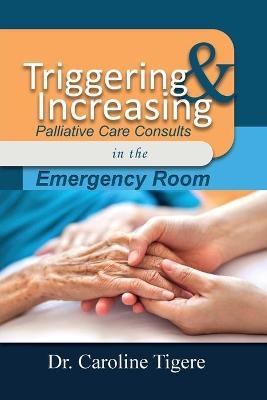 Triggering and Increasing Palliative Care Consults in the Emergency Room - Dr Caroline Tigere