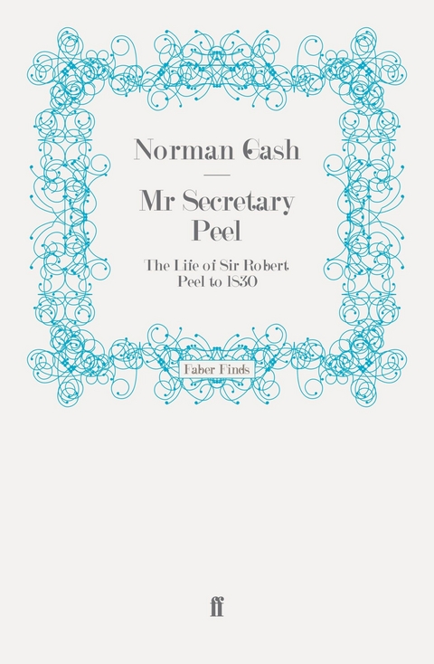 Mr Secretary Peel -  Norman Gash