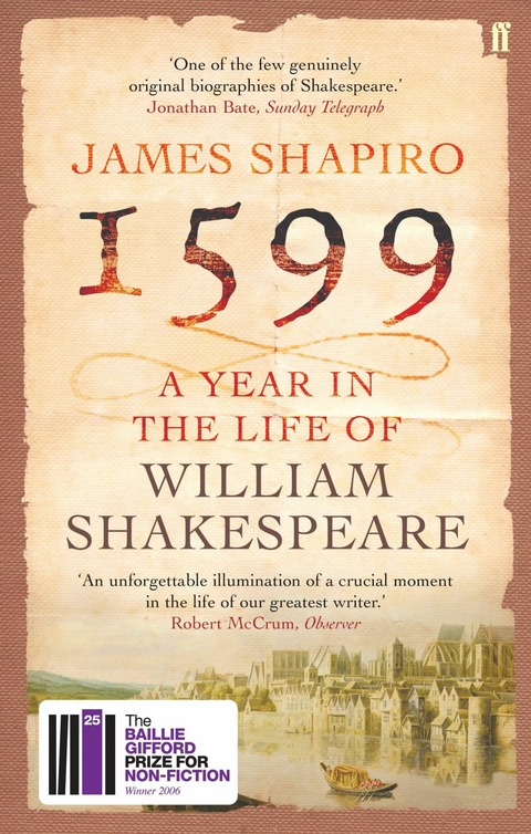 1599: A Year in the Life of William Shakespeare -  James Shapiro