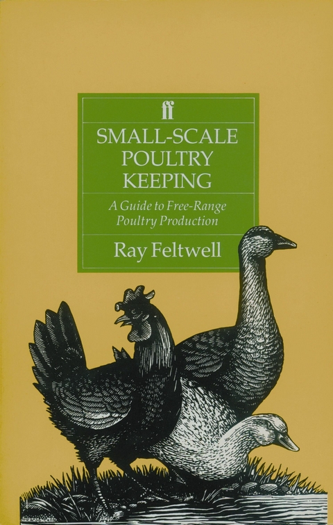 Small-Scale Poultry Keeping -  Ray Feltwell