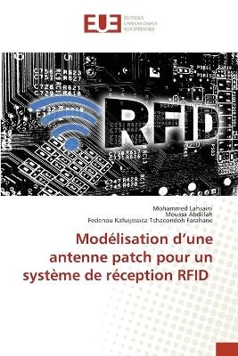 Modélisation d'une antenne patch pour un système de réception RFID - Mohammed Lahsaini, Moussa Abdillah, Fedenou Kafuijessic Tchacondoh Farahane