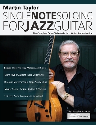 Single Note Soloing for Jazz Guitar - Martin Taylor, Joseph Alexander