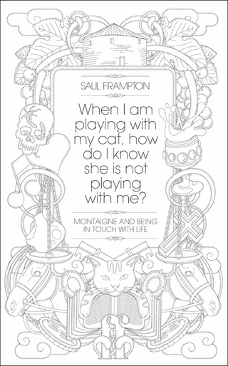 When I Am Playing With My Cat, How Do I Know She Is Not Playing With Me? - Saul Frampton
