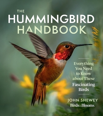 The Hummingbird Handbook - John Shewey