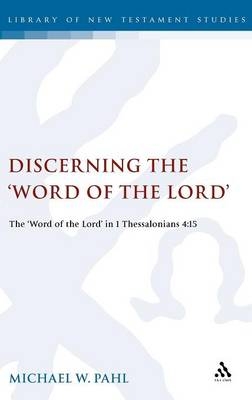 Discerning the "Word of the Lord" -  Dr. Michael W. Pahl
