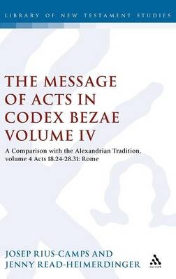 The Message of Acts in Codex Bezae (vol 4) -  Jenny Read-Heimerdinger,  Josep Rius-Camps