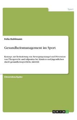 Gesundheitsmanagement im Sport - Felix Kohlmann