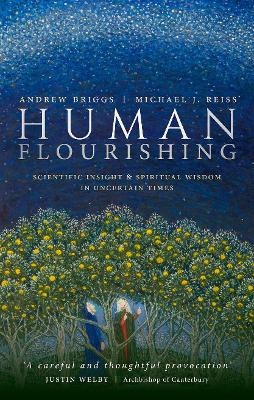 Human Flourishing - Andrew Briggs, Michael J. Reiss