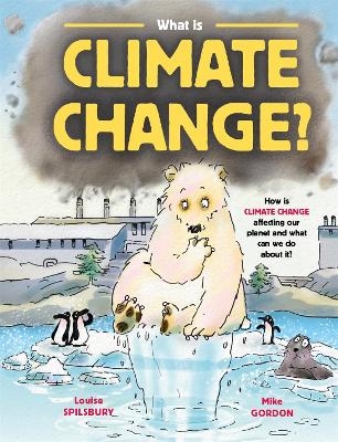 What is Climate Change? - Louise Spilsbury