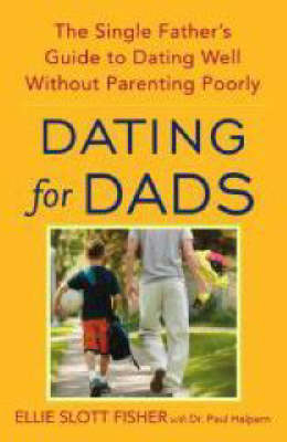 Dating for Dads -  Ellie Slott Fisher,  Paul D. Halpern