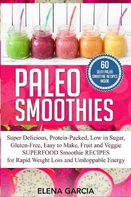 Paleo Smoothies - Elena Garcia