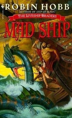 Mad Ship -  Robin Hobb