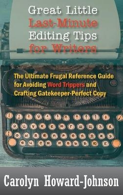 Great Little Last-Minute Editing Tips for Writers - Carolyn Howard-Johnson