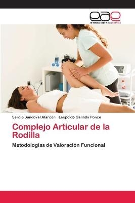 Complejo Articular de la Rodilla - Sergio Sandoval Alarcón, Leopoldo Galindo Ponce